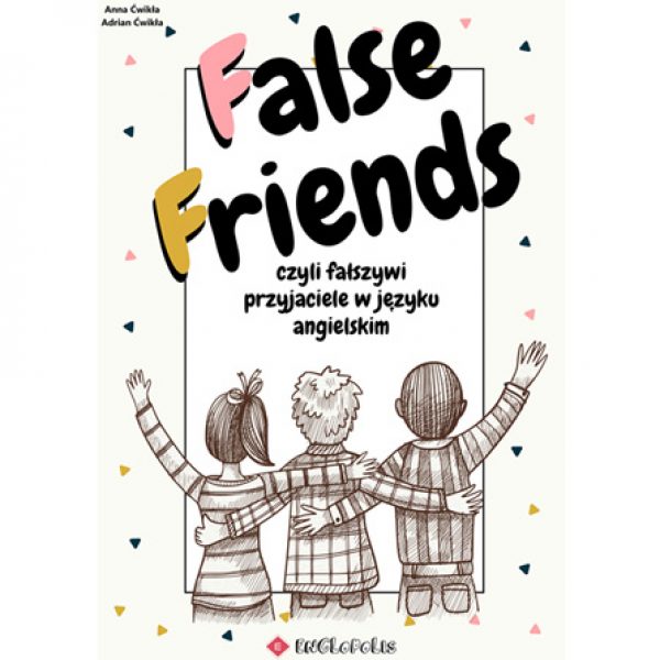 E-book: False Friends czyli fałszywi przyjaciele w języku angielskim